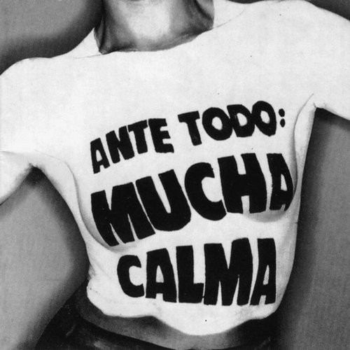 Ante todo: mucha calma