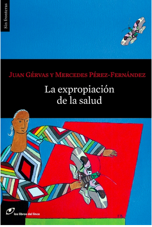 «La expropiación de la salud»: el nuevo libro de Mercedes Pérez y Juan Gérvas